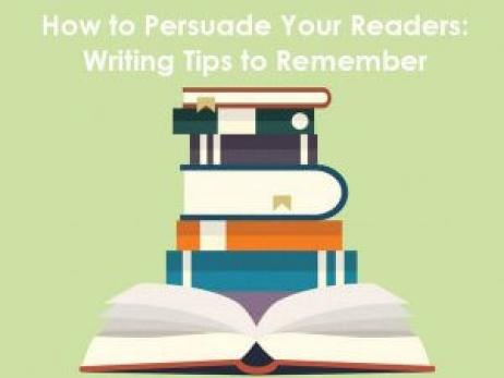 How to Persuade Your Readers: Writing Tips to Remember