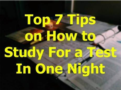 Top 7 Tips on How to Study For a Test In One Night